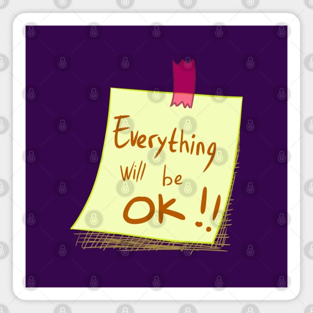 Typograpyh Everyting Will Be Ok on sticky note Magnet by diaricesalt